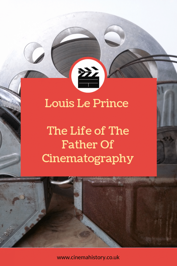 Louis Le Prince The Life Of The Father Of Cinematography The Cinema History Blog 0231